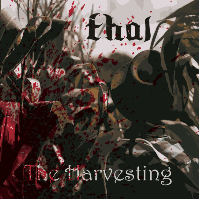 Thal "The Harvesting" Cover Art Thal "The Harvesting" Cover Art
