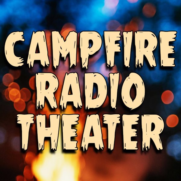 Campfire Radio Theater, an award-winning podcast